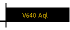 V640 Aql